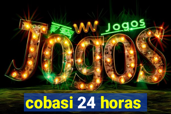 cobasi 24 horas